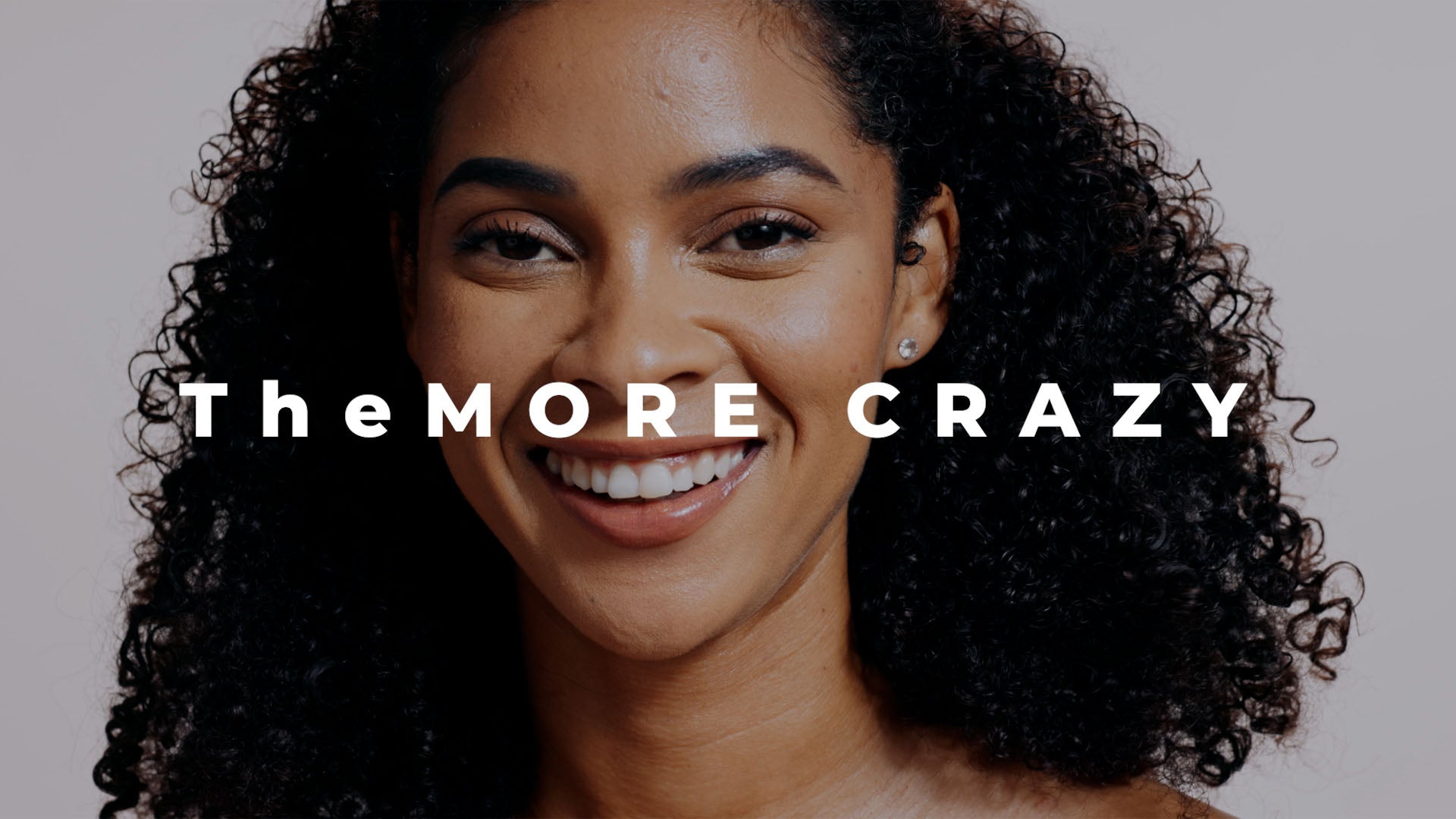 Load video: TheMore Crazy